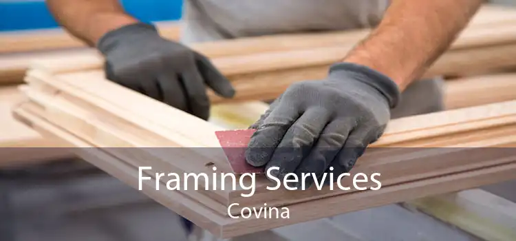 Framing Services Covina