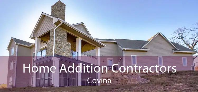 Home Addition Contractors Covina